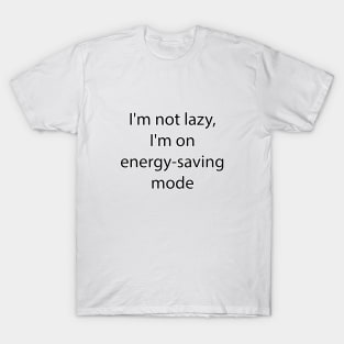 Funny Quote 1 T-Shirt